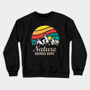 Nature Brings Hope Crewneck Sweatshirt